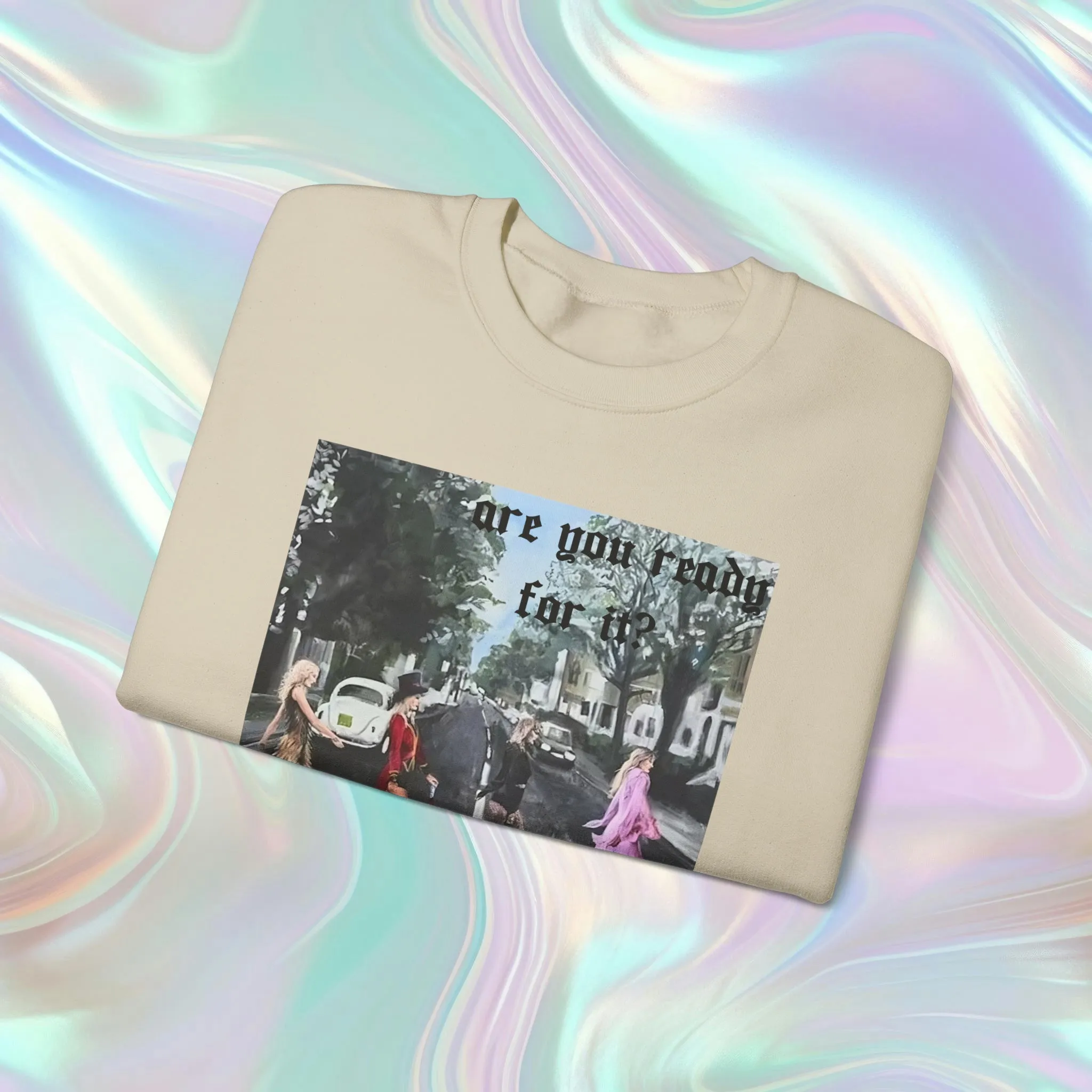 Are You Ready for It Sweatshirt*