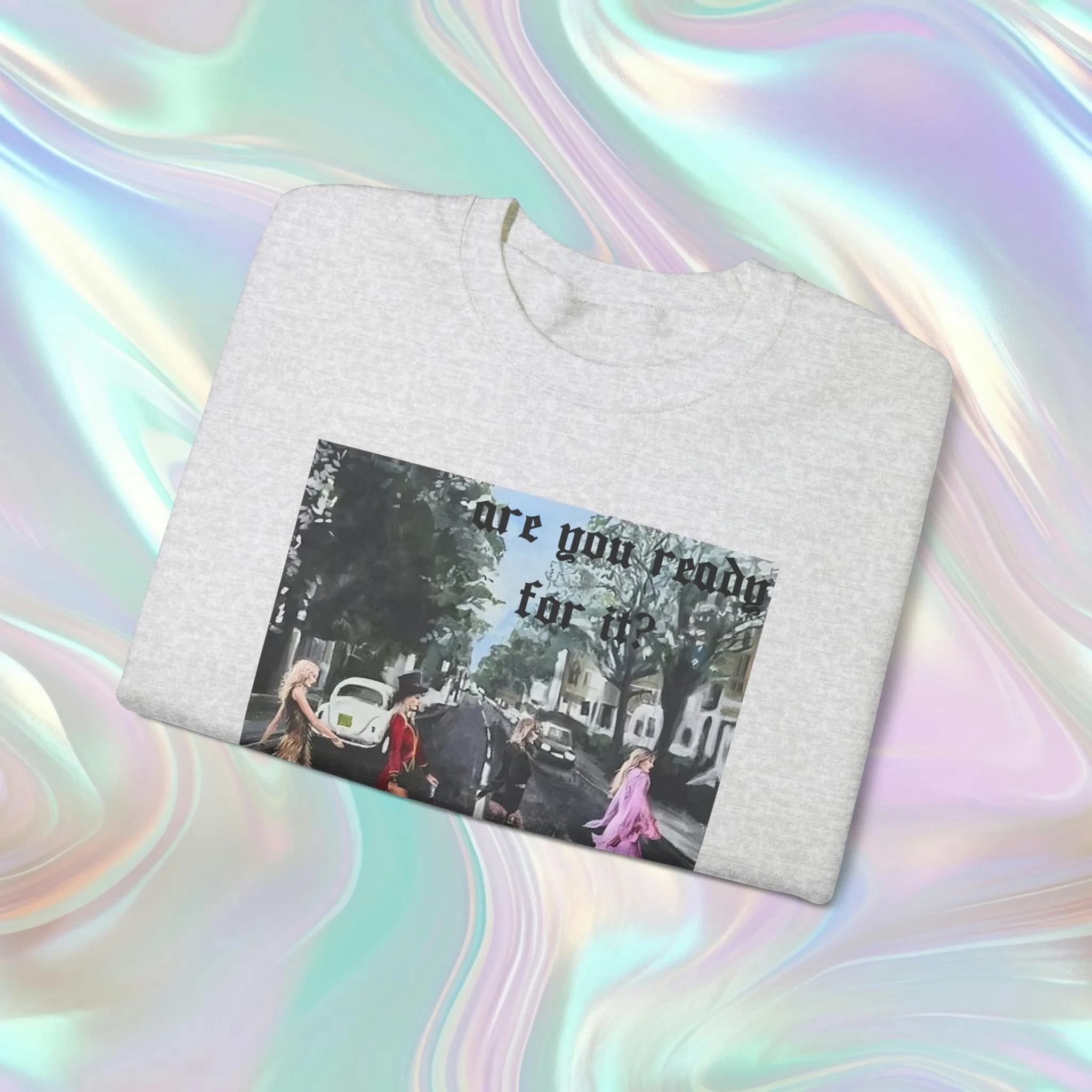Are You Ready for It Sweatshirt*