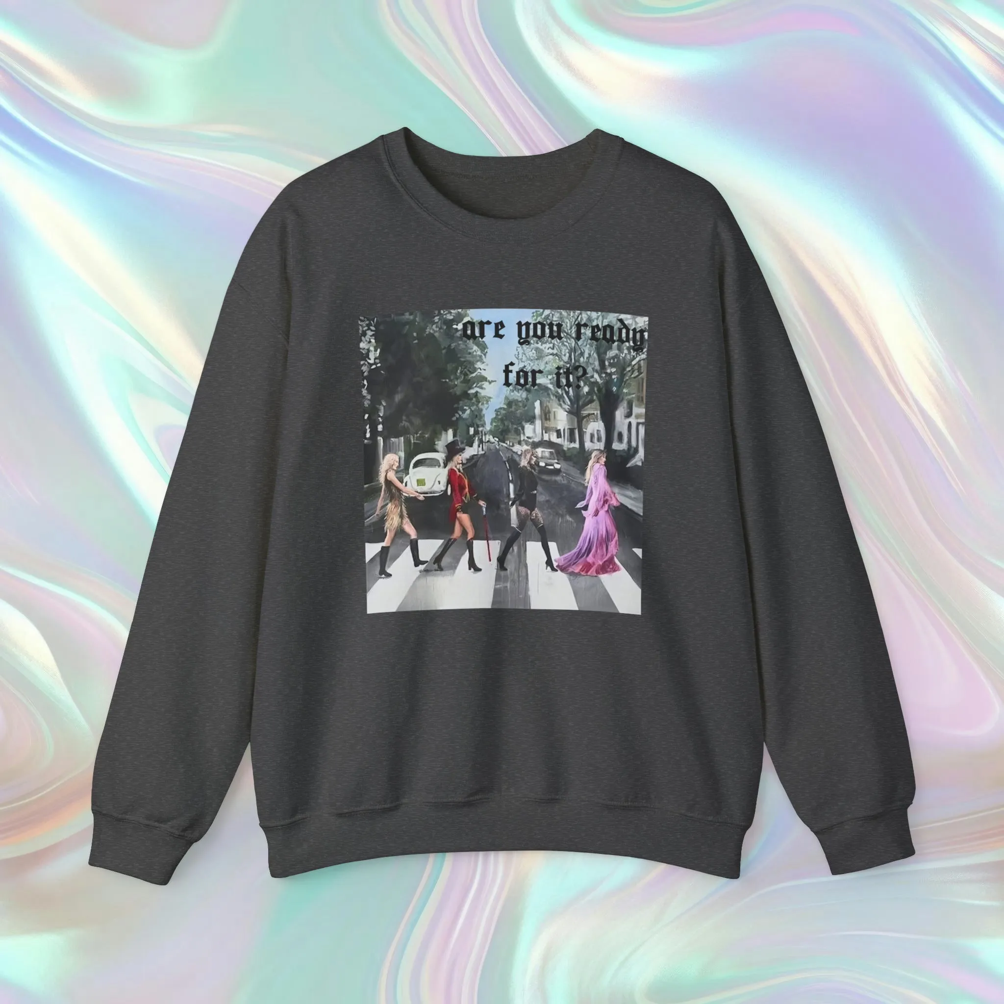 Are You Ready for It Sweatshirt*