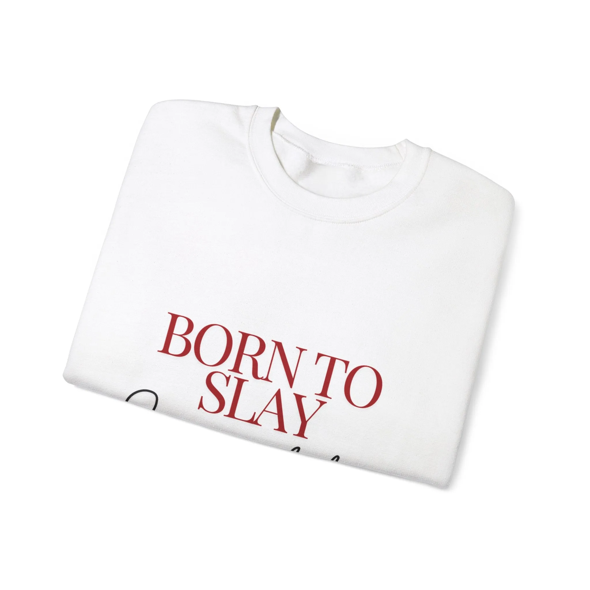 Born To Slay Crewneck