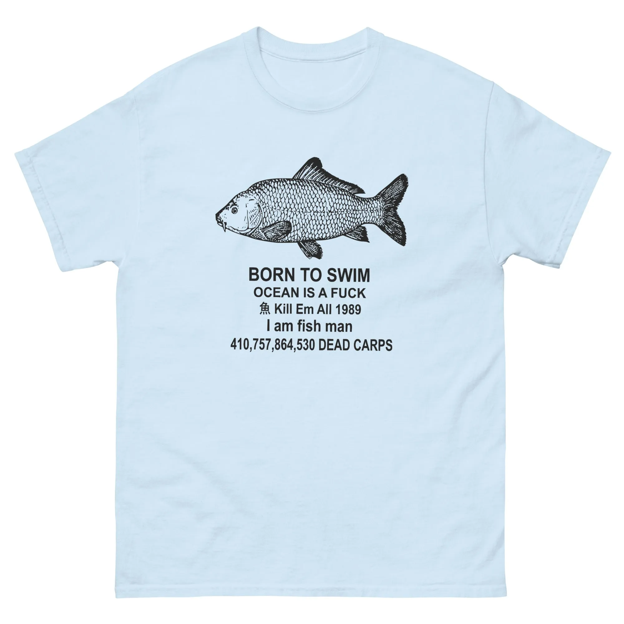 Born To Swim Ocean Is a Shirt Eat Em All 1989 T shirt The Rich Sink Ships