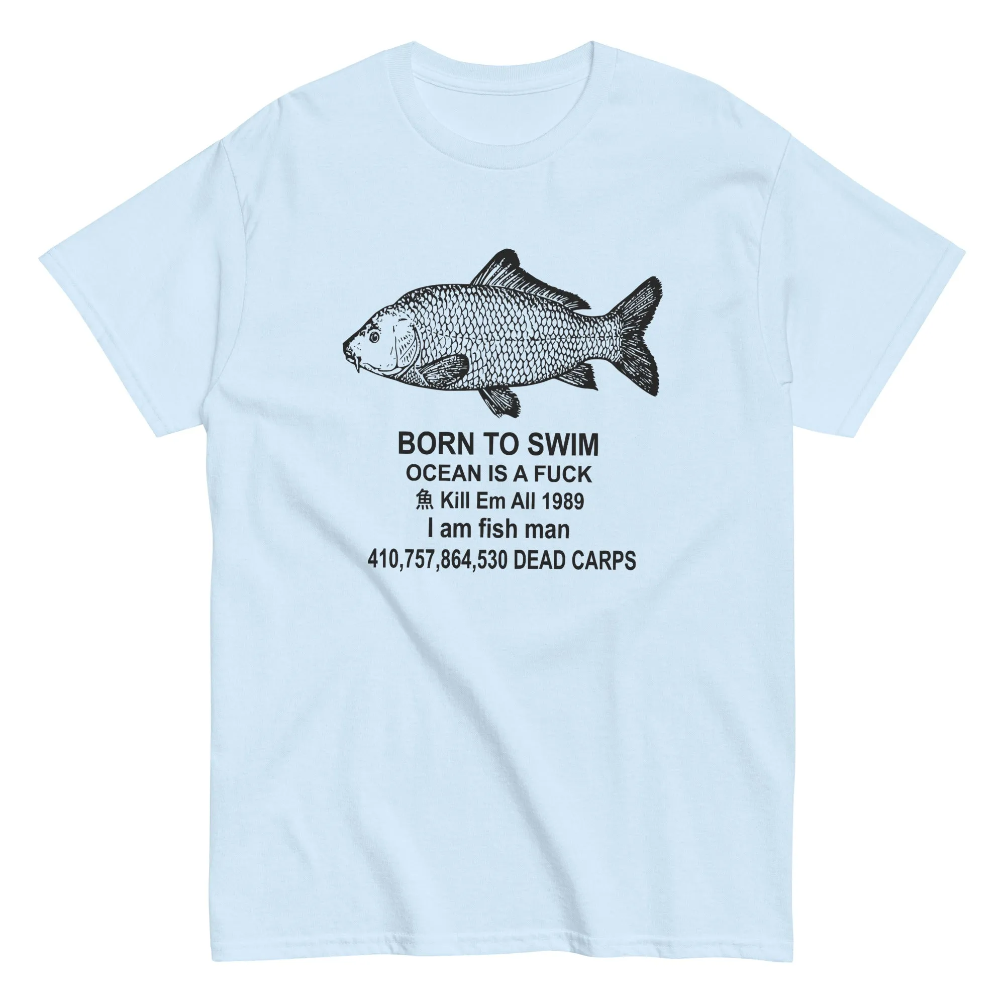 Born To Swim Ocean Is a Shirt Eat Em All 1989 T shirt The Rich Sink Ships