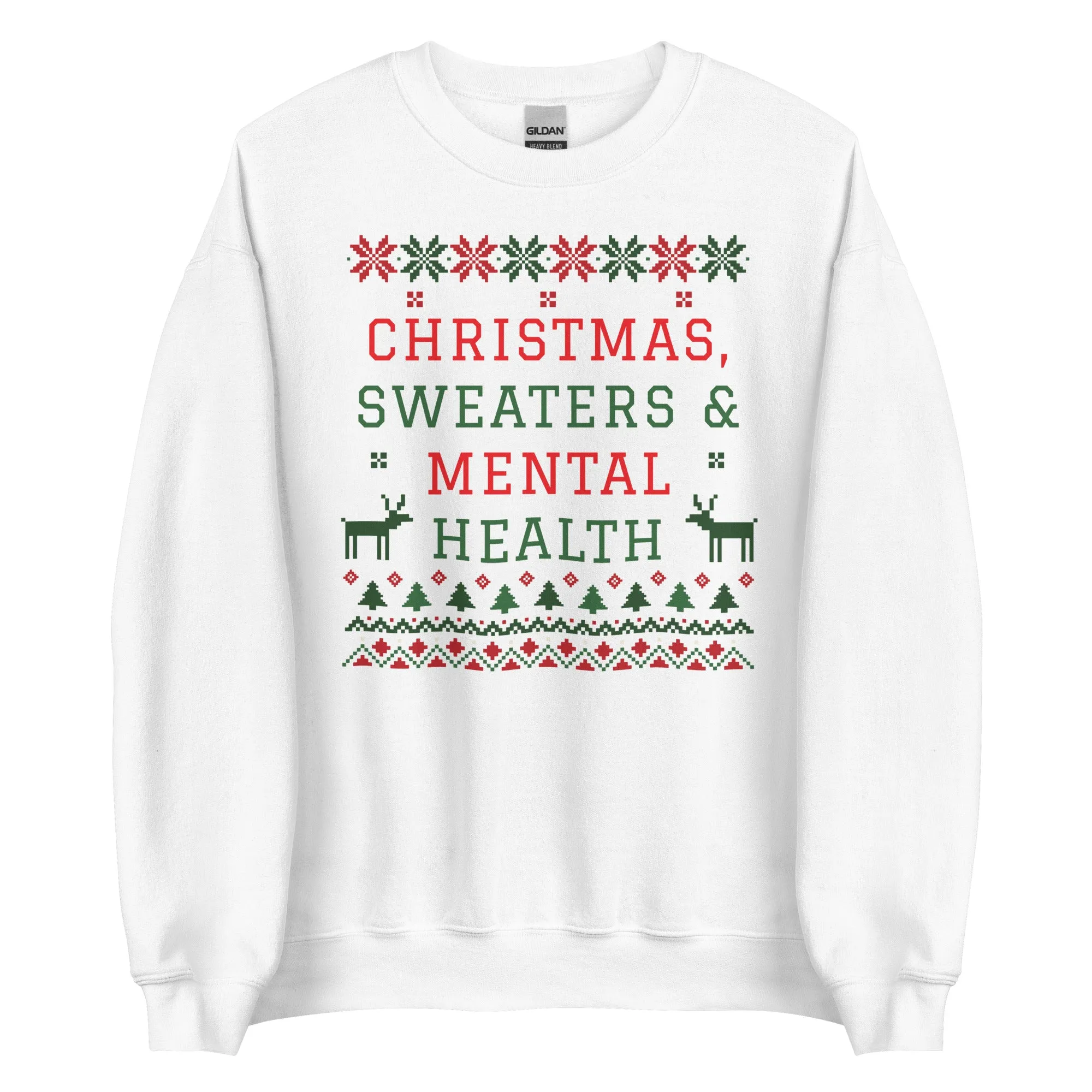 Christmas, Sweaters & Mental Health Sweatshirt (Ugly Xmas Sweater Edition)