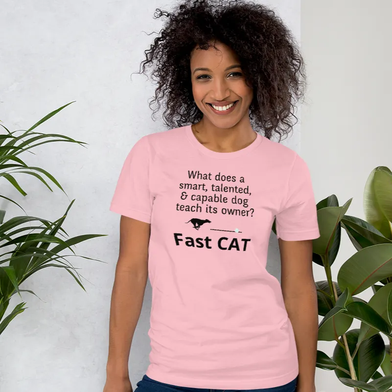 Dog Teaches It's Owner Fast CAT T-Shirts - Light