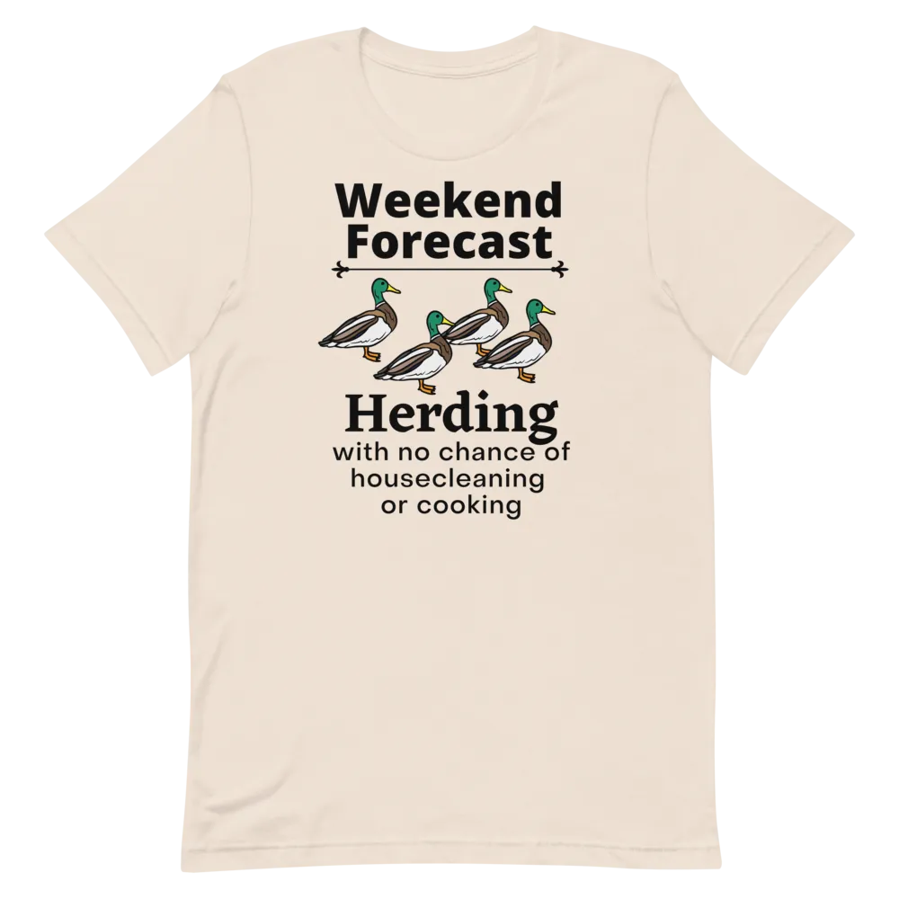 Ducks Herding Weekend Forecast T-Shirts - Light