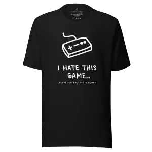 I Hate This Game.. Unisex T-Shirt