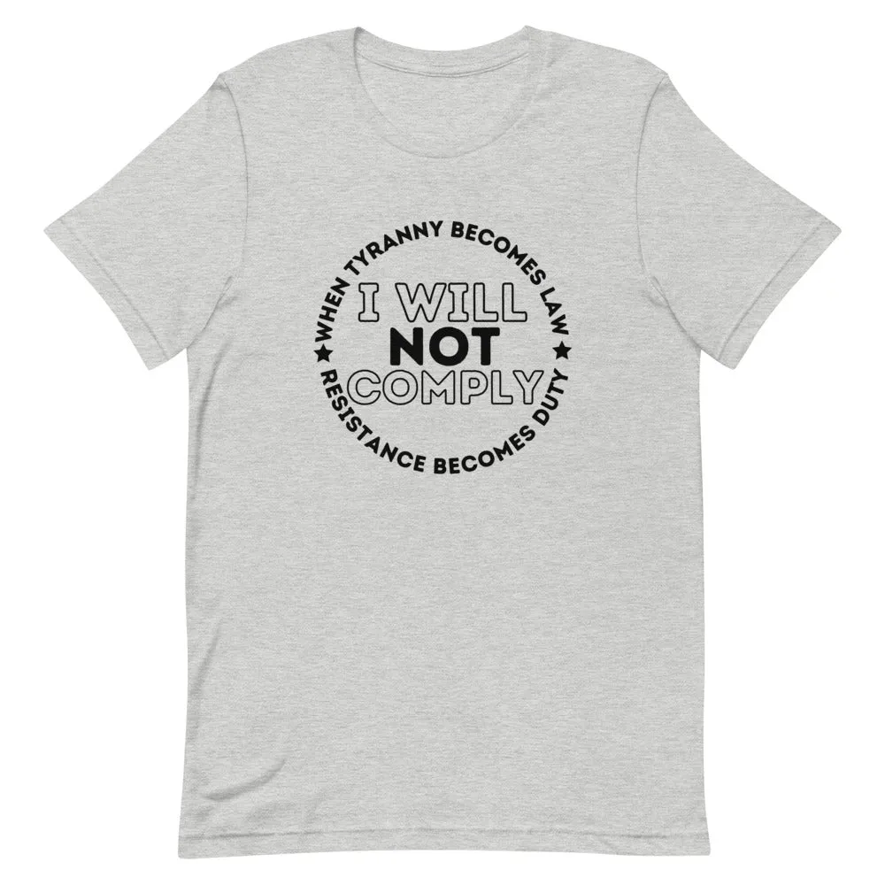 I WILL NOT COMPLY Short-Sleeve Unisex T-Shirt