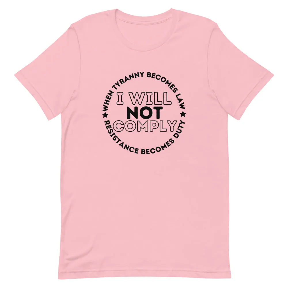 I WILL NOT COMPLY Short-Sleeve Unisex T-Shirt