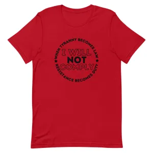 I WILL NOT COMPLY Short-Sleeve Unisex T-Shirt