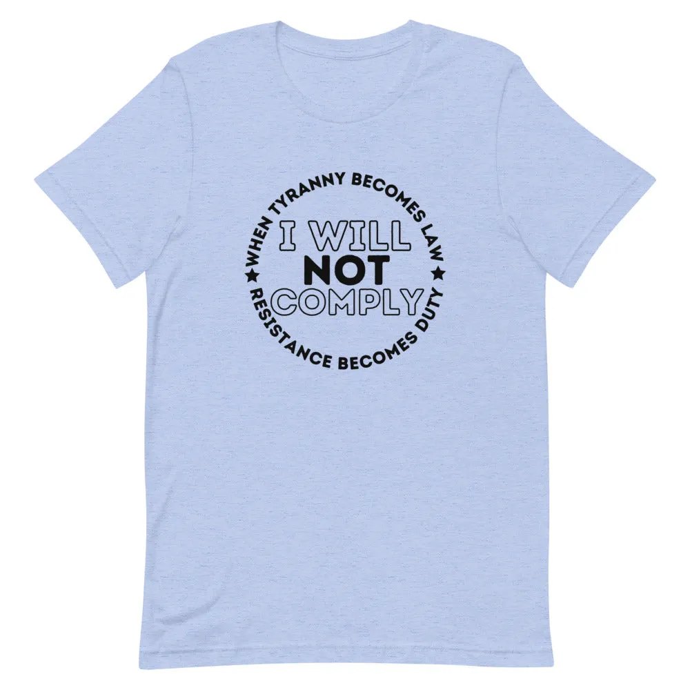I WILL NOT COMPLY Short-Sleeve Unisex T-Shirt