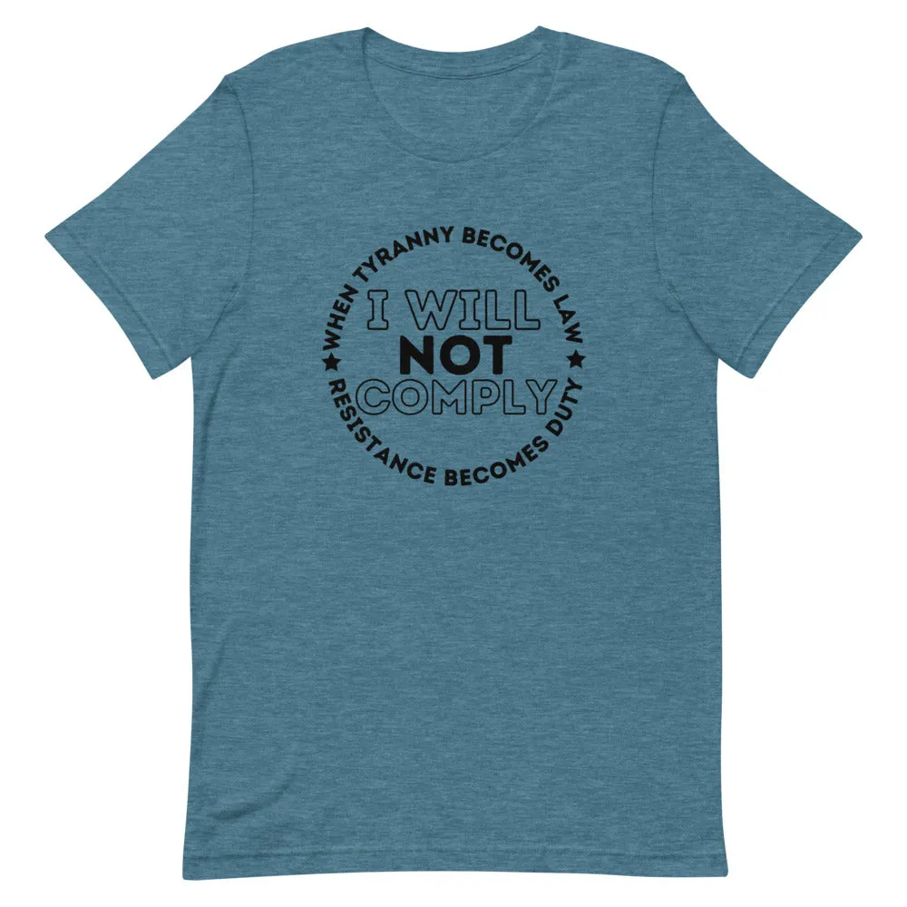 I WILL NOT COMPLY Short-Sleeve Unisex T-Shirt