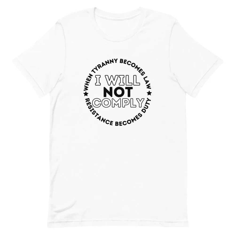 I WILL NOT COMPLY Short-Sleeve Unisex T-Shirt