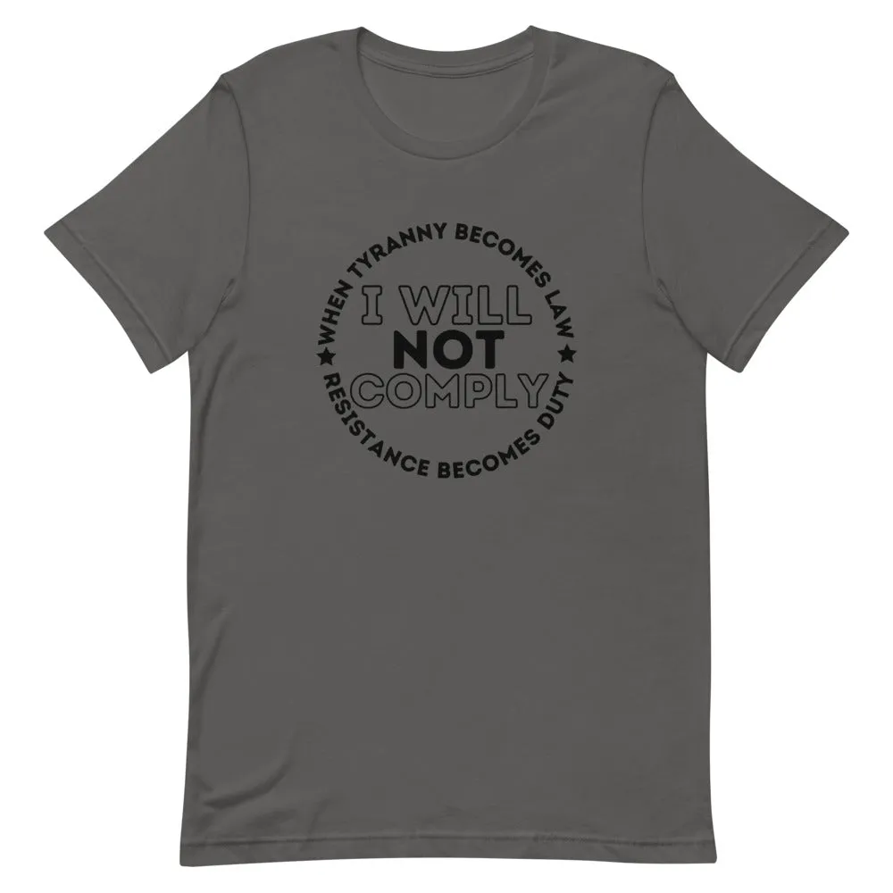 I WILL NOT COMPLY Short-Sleeve Unisex T-Shirt
