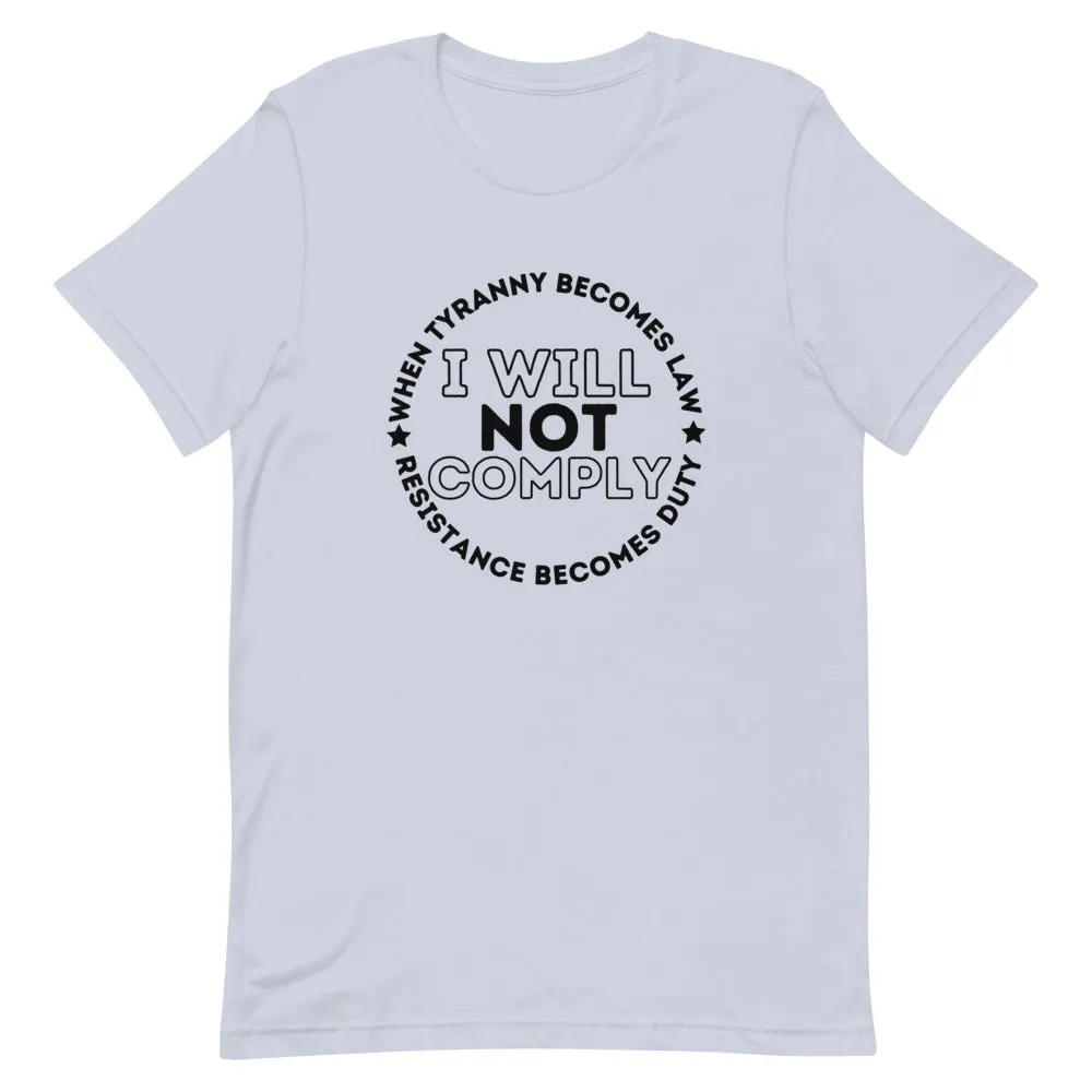 I WILL NOT COMPLY Short-Sleeve Unisex T-Shirt