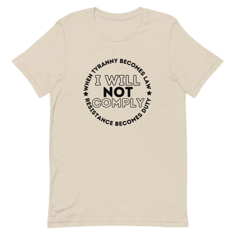 I WILL NOT COMPLY Short-Sleeve Unisex T-Shirt