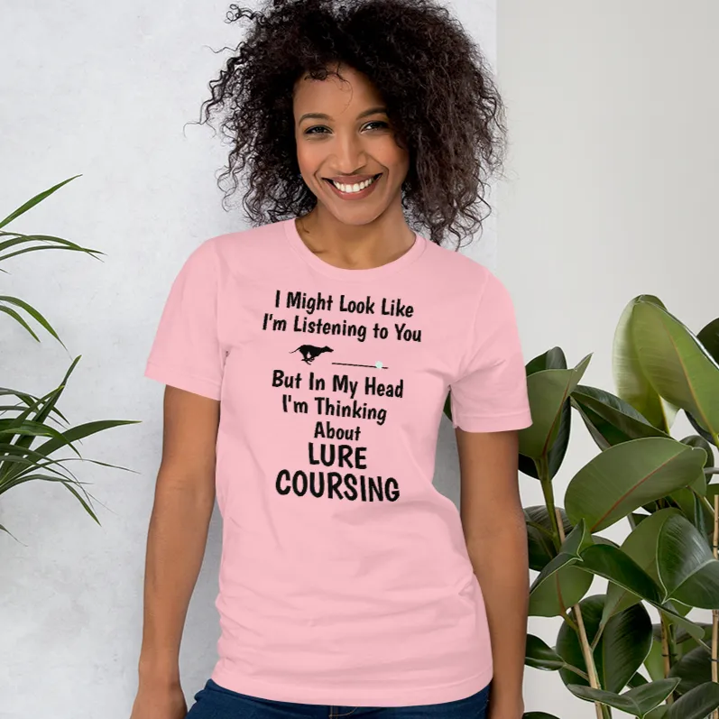 I'm Thinking About Lure Coursing T-Shirts - Light