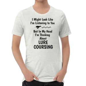 I'm Thinking About Lure Coursing T-Shirts - Light