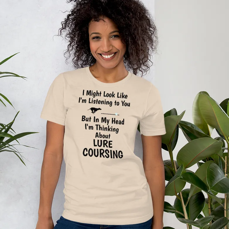I'm Thinking About Lure Coursing T-Shirts - Light