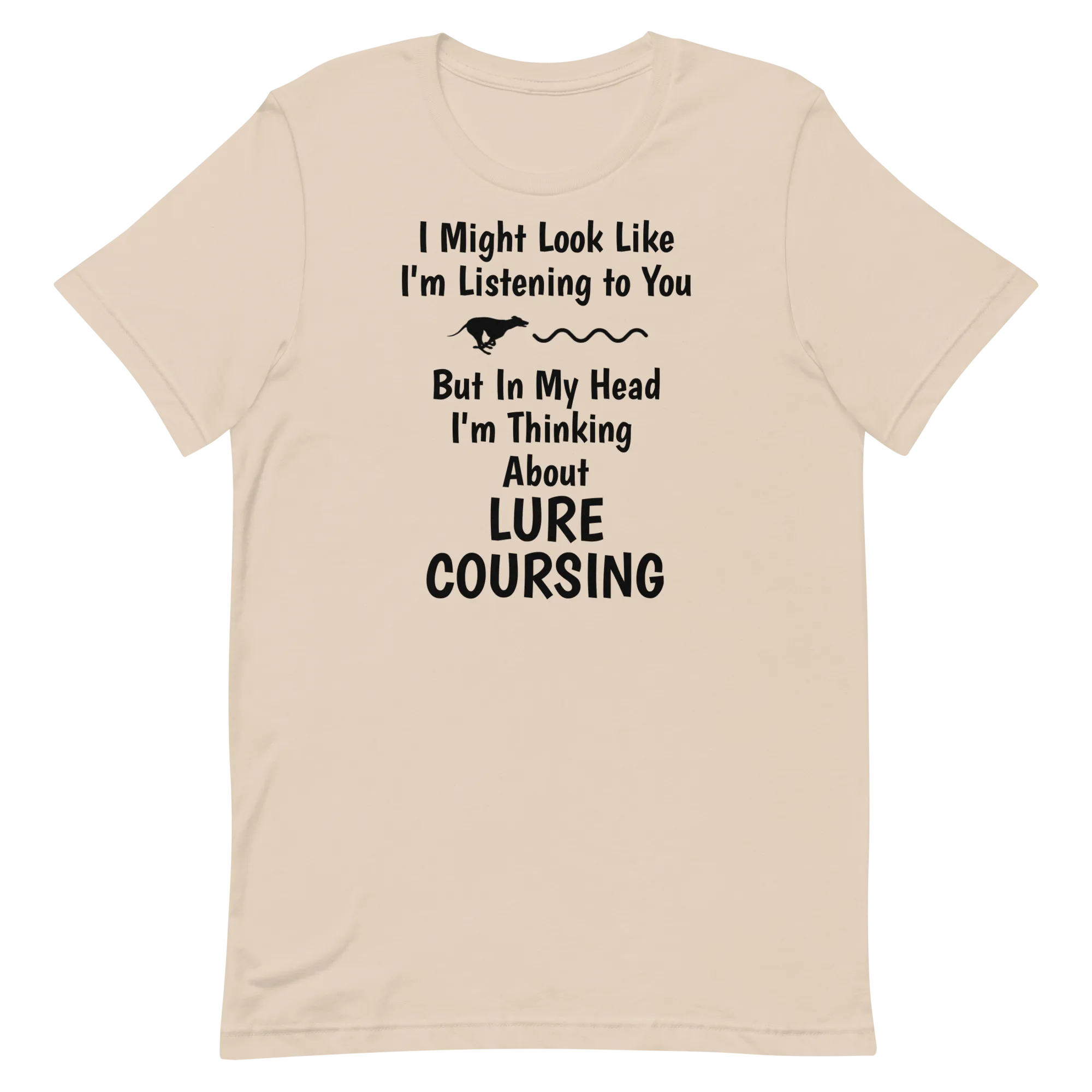 I'm Thinking About Lure Coursing T-Shirts - Light