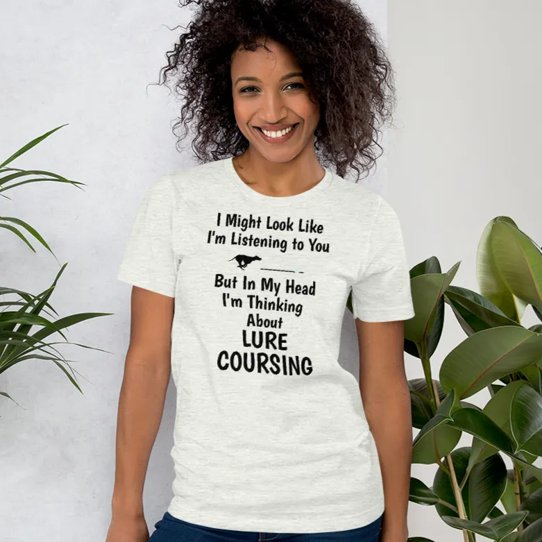 I'm Thinking About Lure Coursing T-Shirts - Light