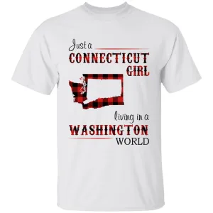 Just A Connecticut Girl Living In A Washington World T-shirt