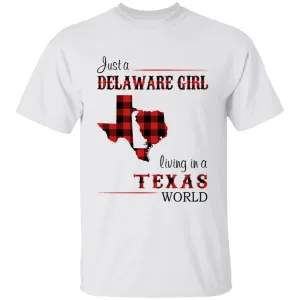 Just A Delaware Girl Living In A Texas World T-shirt