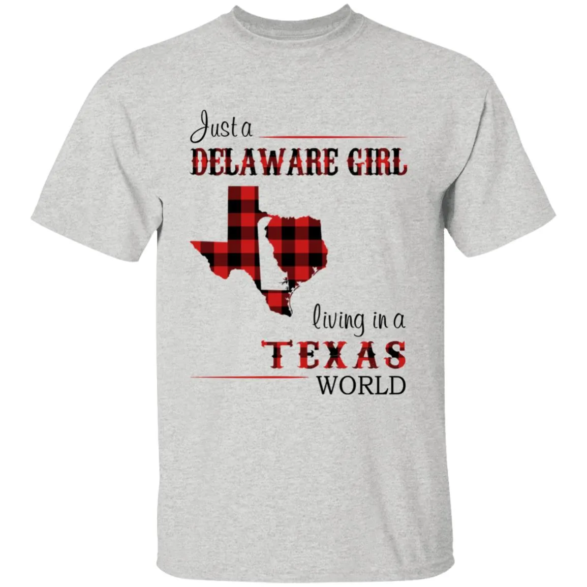 Just A Delaware Girl Living In A Texas World T-shirt