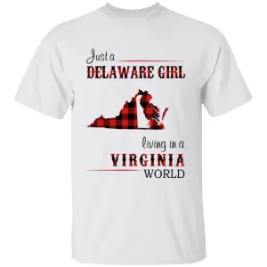 Just A Delaware Girl Living In A Virginia World T-shirt