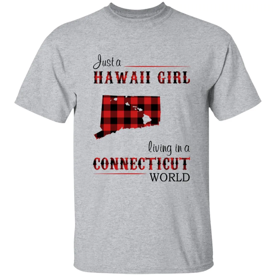 Just A Hawaii Girl Living In A Connecticut World T-shirt