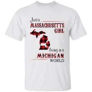 Just A Massachusetts Girl Living In A Michigan World T-shirt