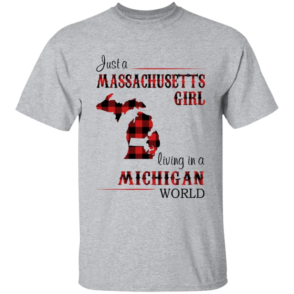 Just A Massachusetts Girl Living In A Michigan World T-shirt