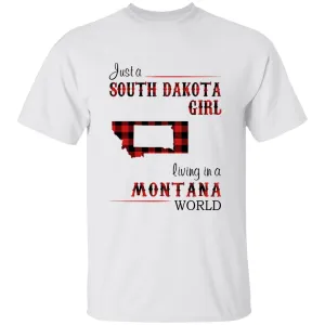 Just A South Dakota Girl Living In A Montana World T-shirt