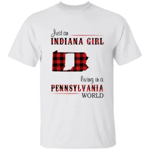 Just An Indiana Girl Living In A Pennsylvania World T-shirt