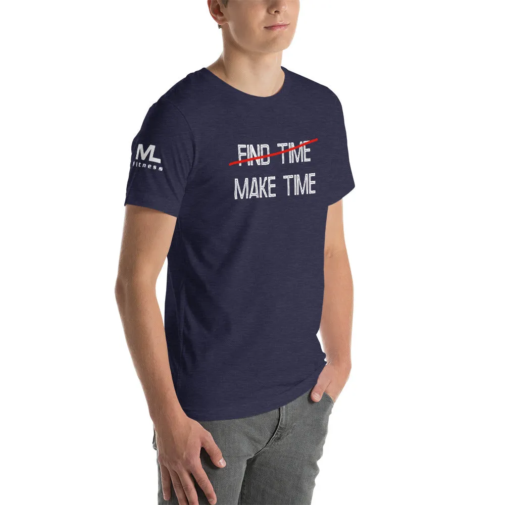 MAKE TIME Unisex T-Shirt