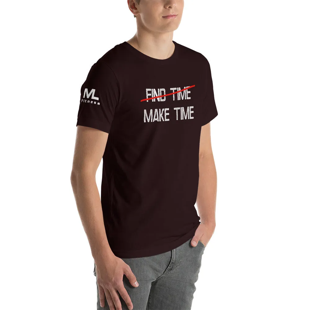MAKE TIME Unisex T-Shirt