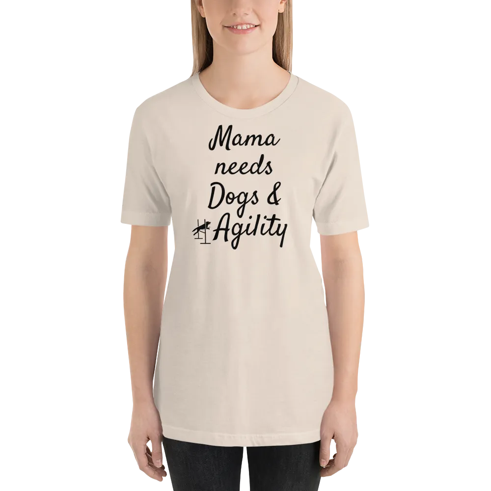 Mama Needs Dogs & Agility T-Shirts - Light