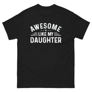 Men's Awesome Like My Daughter Graphic T Shirts