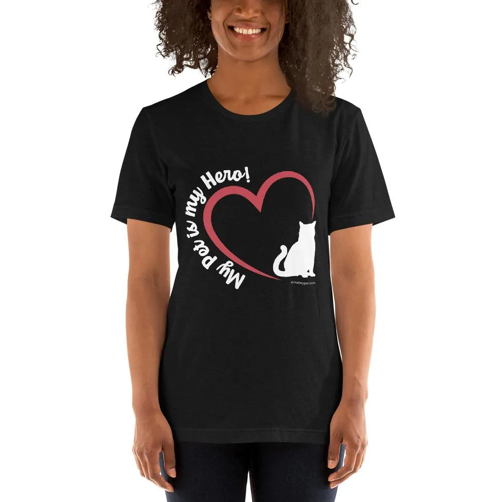 My Pet is my Hero T Shirt (Exclusive Collection)