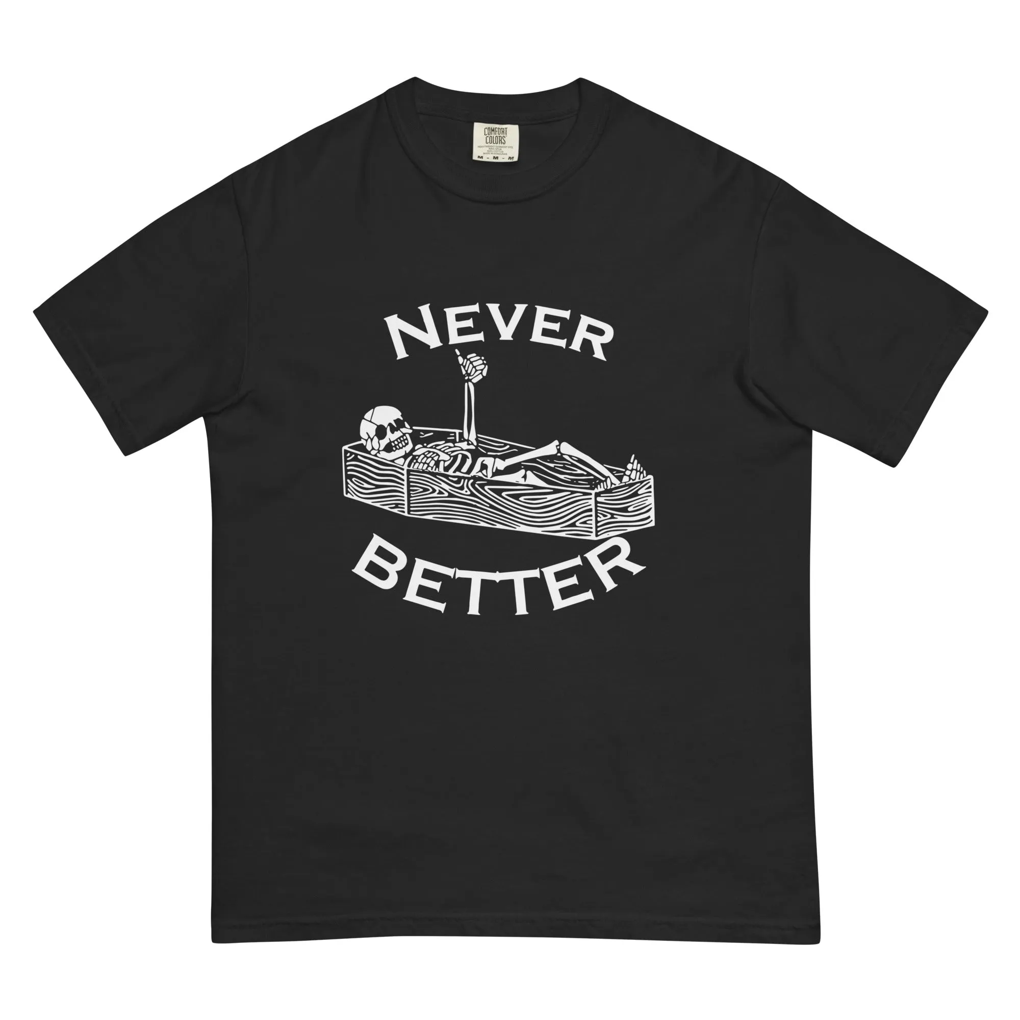 Never Better t-shirt