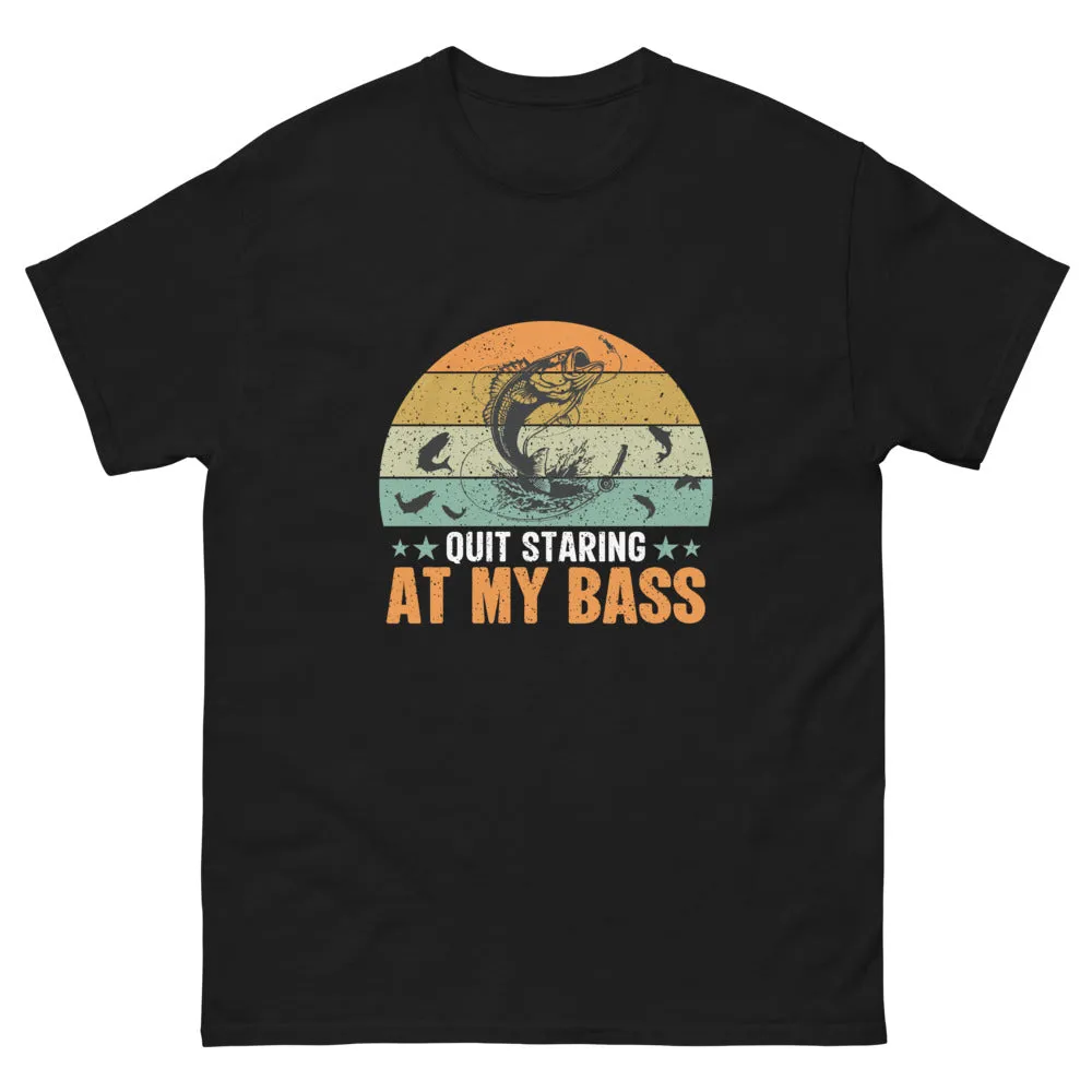 Quit Staring at my Bass T-shirt