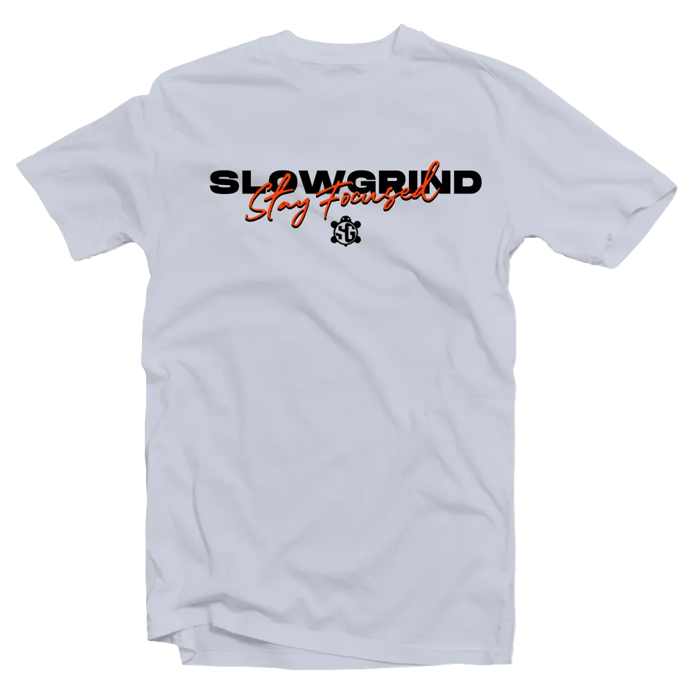 Slow Grind Stay Focused T-Shirt