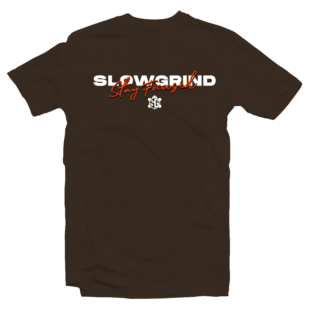 Slow Grind Stay Focused T-Shirt