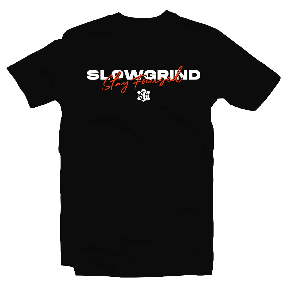 Slow Grind Stay Focused T-Shirt