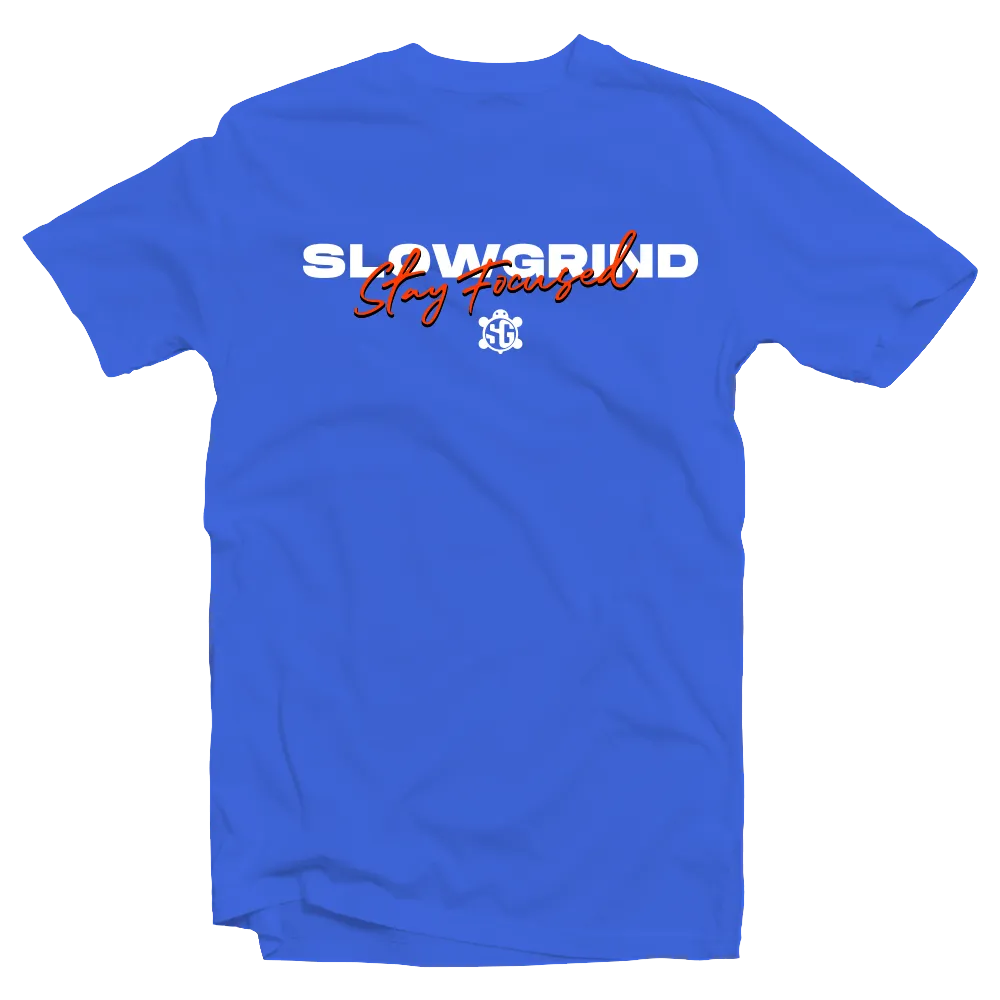 Slow Grind Stay Focused T-Shirt