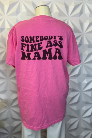 Somebody's Fine A$$ Mama