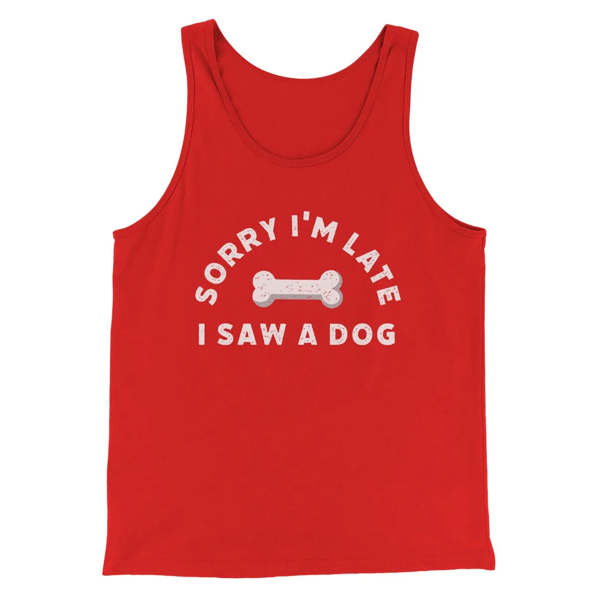 Sorry I'm Late I Saw A Dog Men/Unisex Tank