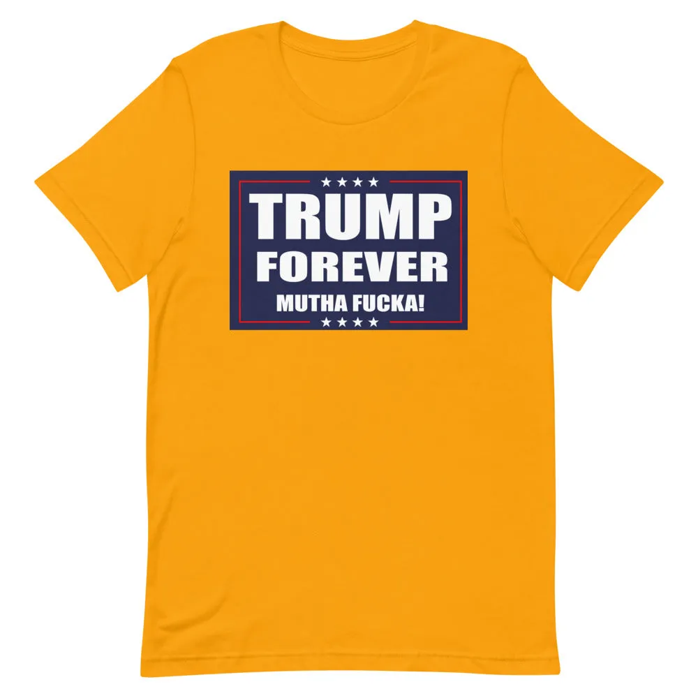 TRUMP FOREVER MF! Short-Sleeve Unisex T-Shirt