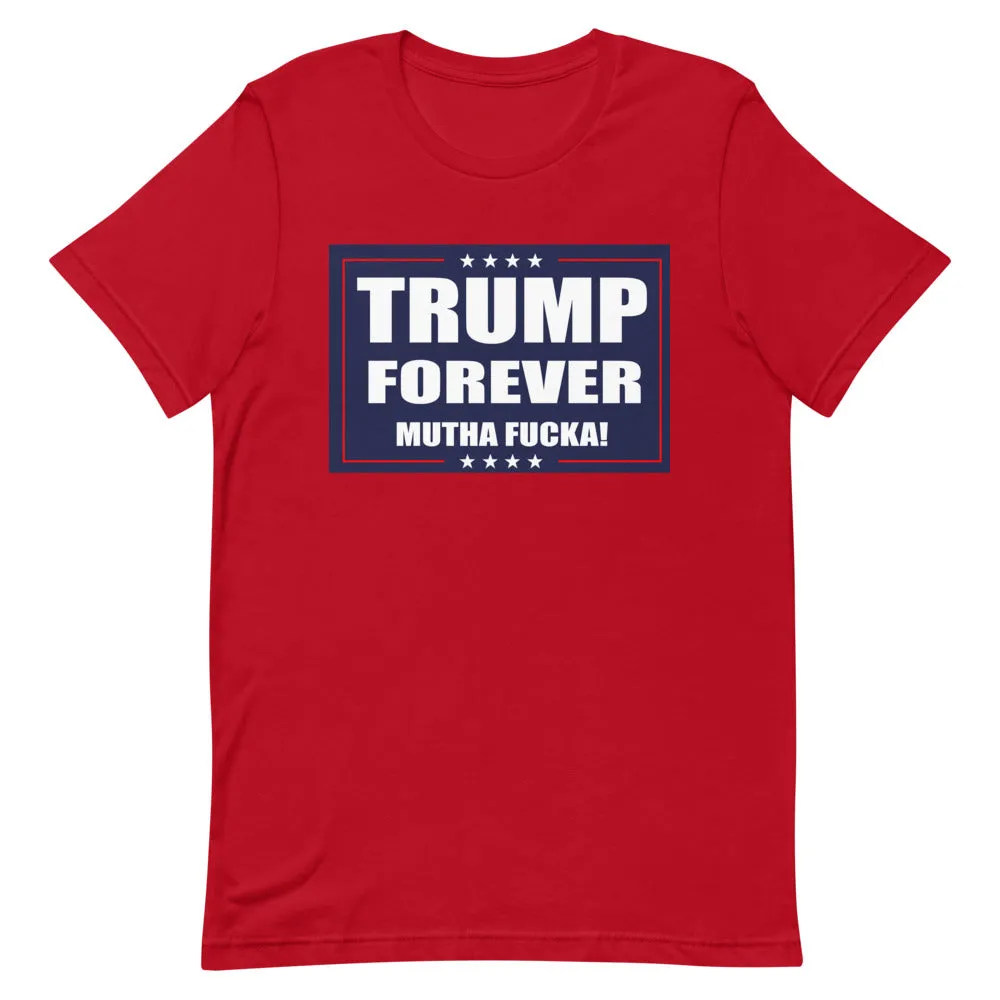 TRUMP FOREVER MF! Short-Sleeve Unisex T-Shirt