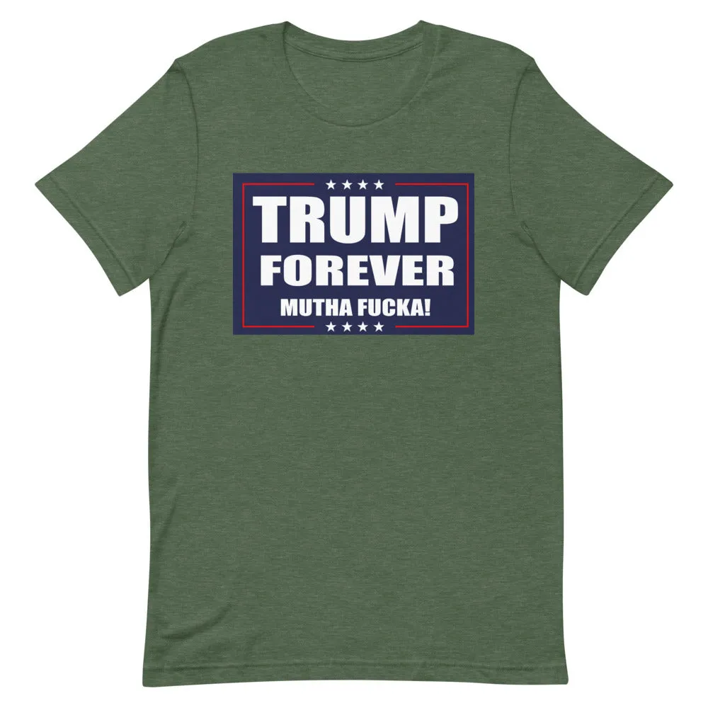 TRUMP FOREVER MF! Short-Sleeve Unisex T-Shirt