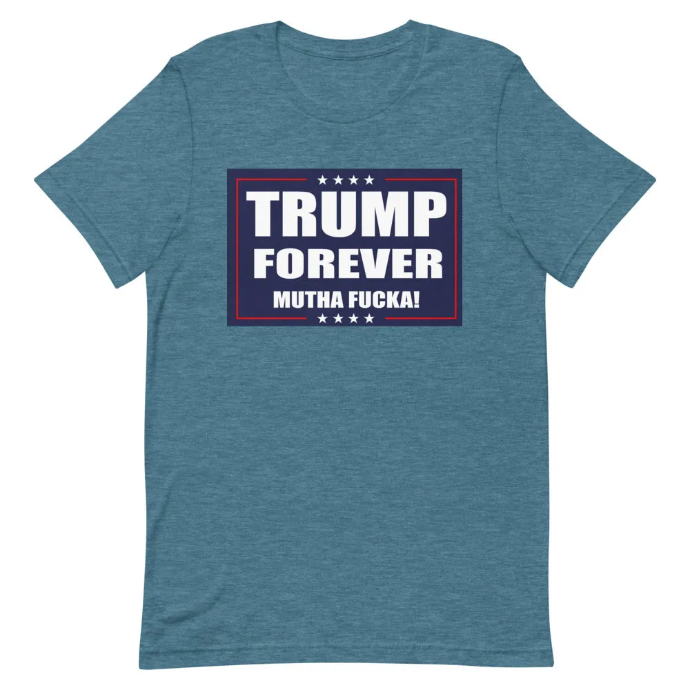 TRUMP FOREVER MF! Short-Sleeve Unisex T-Shirt